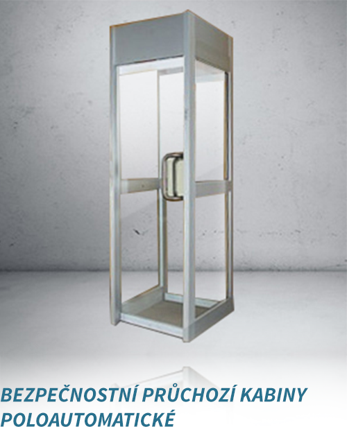 Bezpecnostni pruchozi kabiny poloautomaticke